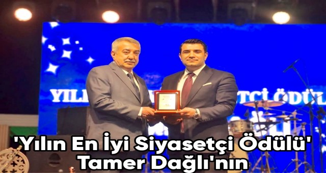 Yılın En Başarılı Siyasetçi Ödülü Tamer Dağlı'nın