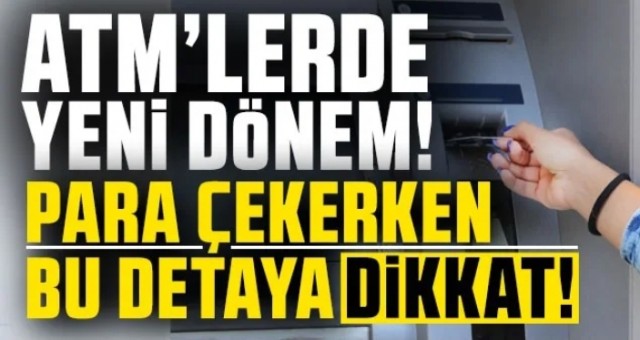 ATM'lerde Yeni Dönem!