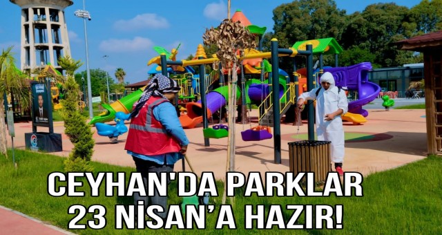 Ceyhan'da Parklar 23 Nisan’a Hazır!