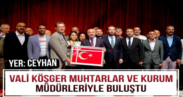Vali Köşger Muhtarlar ve Kurum Müdürleriyle Buluştu