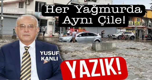 Her Yağmurda Aynı Çile!