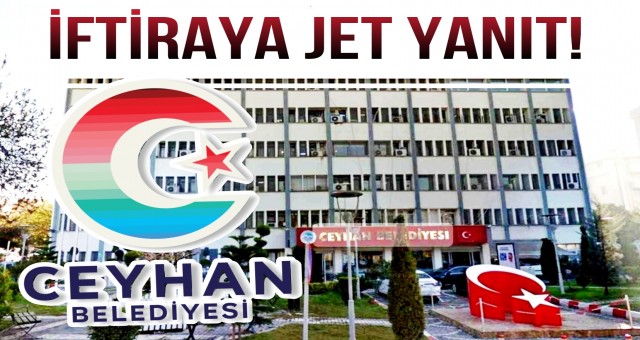 Ceyhan Belediyesi'nden Kamuoyuna Açıklama!