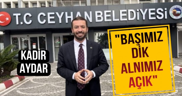Kadir Aydar, 'Başımız Dik, Alnımız Açık!'