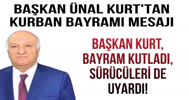 Başkan Ünal Kurt'tan Kurban Bayramı Mesajı