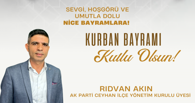 Rıdvan Akın'dan Kurban Bayramı Mesajı