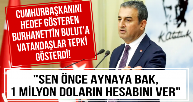 CHP'li Burhanettin Bulut'a Tepki!