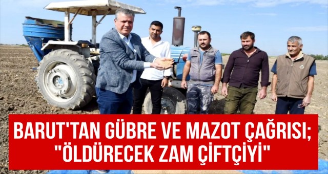 Barut'tan Gübre ve Mazot Çağrısı