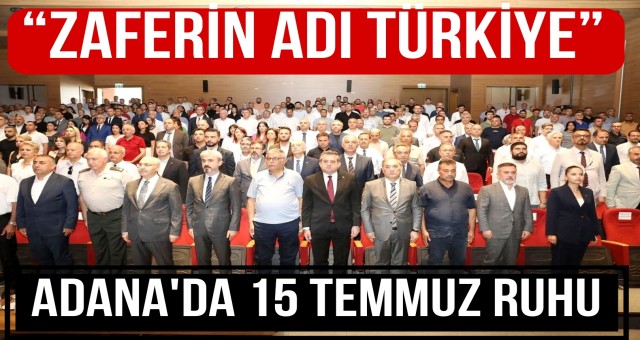 “Zaferin Adı Türkiye” Konulu Konferans Adana’da Gerçekleşti!
