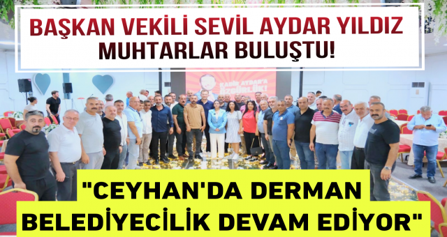 Başkan Vekili Aydar, Muhtarlarla Buluştu!