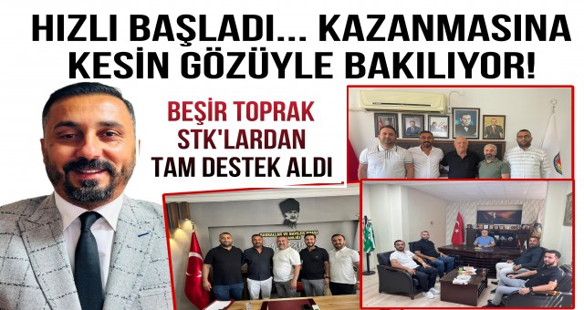 Başkan Adayı Beşir Toprak'a Teveccüh Var!