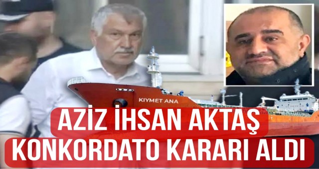 Aziz İhsan Aktaş Konkordato Kararı Aldı