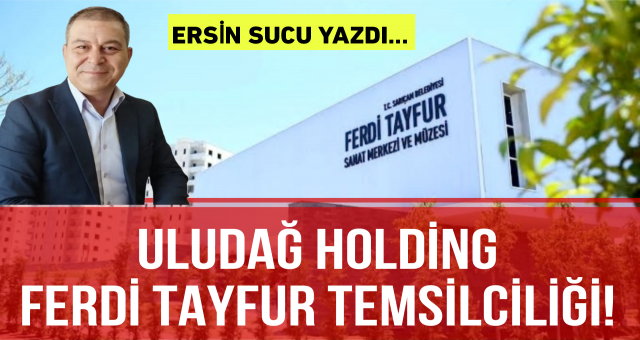 Uludağ Holding - Ferdi Tayfur Temsilciliği