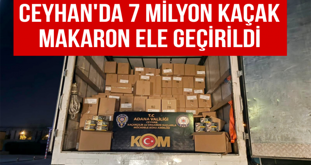 Ceyhan'da 7 Milyon Kaçak Makaron Ele Geçirildi