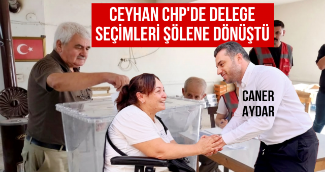 CHP'nin Ceyhan Delege Seçimi Şölen Havasında