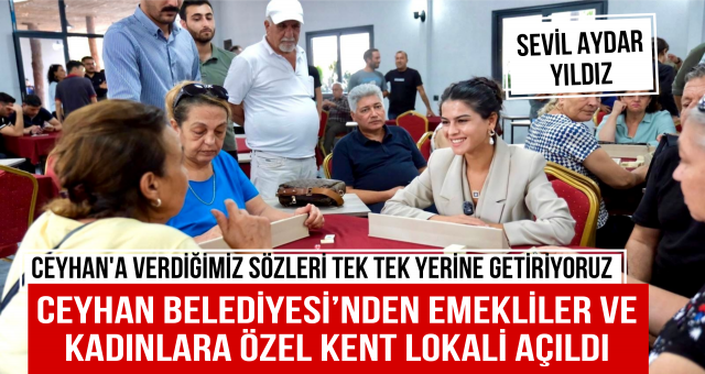 Ceyhan Belediyesi, Emekliler ve Kadınlar İçin Kent Lokalini Hizmete Açtı