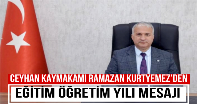 Kaymakam Kurtyemez'den Eğitim Öğretim Yılı Mesajı