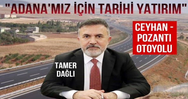 Ceyhan - Pozantı Otoyolu Trafiği Rahatlatacak!