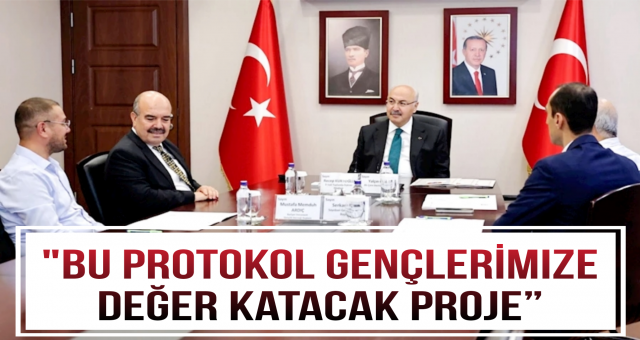 “Bu protokol gençlerimize değer katacak proje”