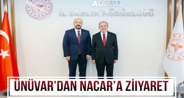 Ünüvar’dan Nacar’a ziyaret