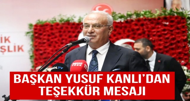 Başkan Yusuf Kanlı’dan teşekkür mesajı