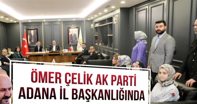 Ömer Çelik Adana'da