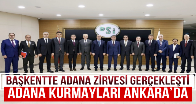 Başkentte Adana Zirvesi Gerçekleşti