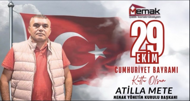 İş İnsanı Atilla Mete'den 29 Ekim Cumhuriyet Bayramı Mesajı