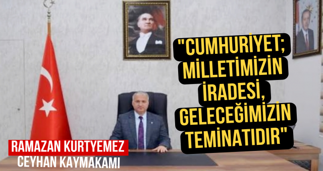 Kaymakam Kurtyemez''den 29 Ekim Cumhuriyet Bayramı Mesajı