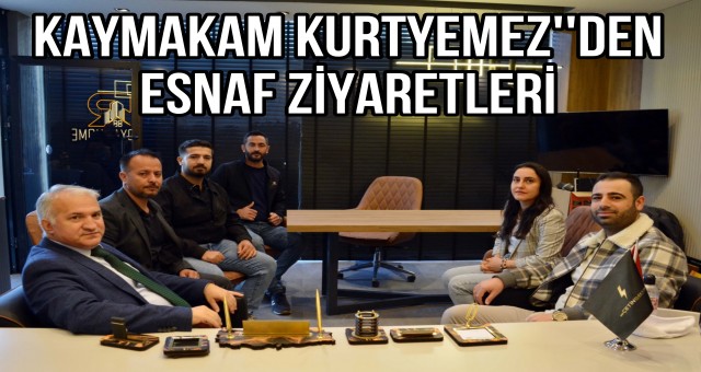 Ceyhan Kaymakamı Ramazan Kurtyemez'den Esnaf Ziyaretleri