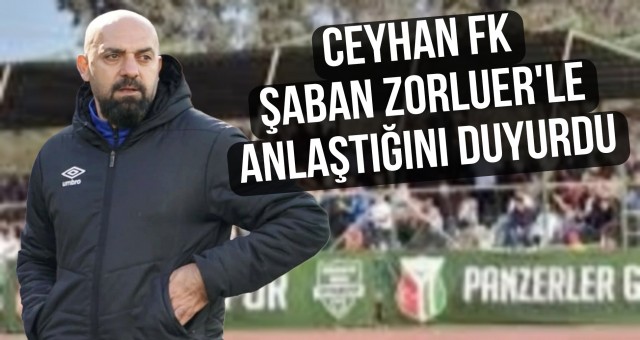 Ceyhan FK'nın Yeni Teknik Adamı Şaban Zorluer Oldu!