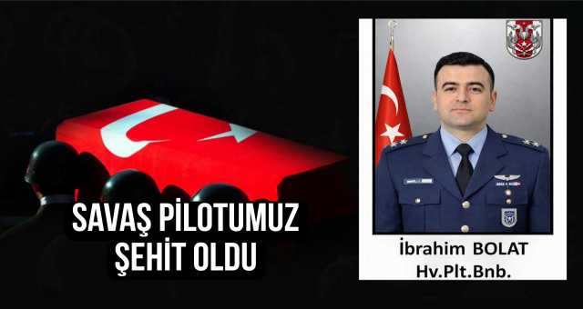 Savaş Pilotumuz Şehit Oldu