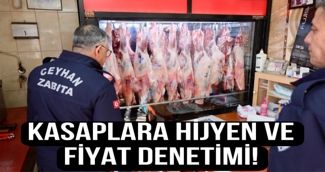 Ceyhan Belediyesi'nden kasaplara hijyen ve fiyat denetimi!