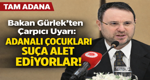 “Adanalı Çocukları Suçta Kullanıyorlar”
