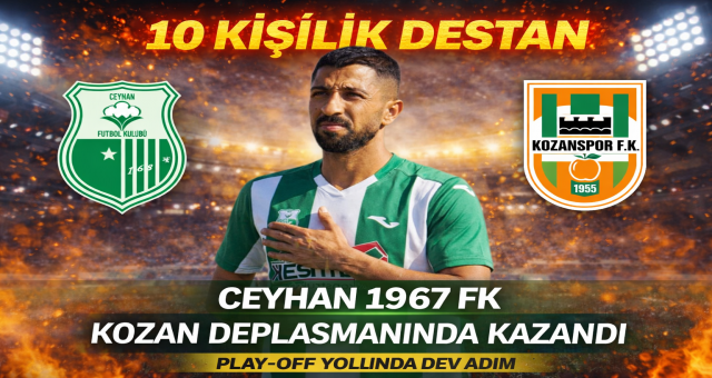 10 Kişilik Ceyhan 1967 FK Kozan’da Destan Yazdı!