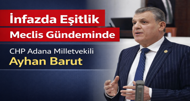 İnfazda Eşitlik Meclis Gündeminde