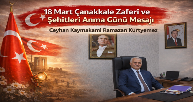 18 Mart Çanakkale Zaferi ve Şehitleri Anma Günü Mesajı