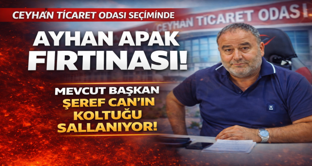 CEYHAN TİCARET ODASI SEÇİMİNDE DENGELER DEĞİŞİYOR!