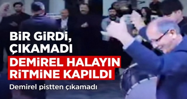 Bir Girdi, Çıkamadı: Demirel Halayın Ritmine Kapıldı
