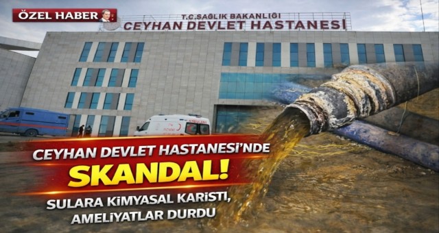 SULARA KİMYASAL KARIŞTI İDDİASI! AMELİYATLAR DURDU!