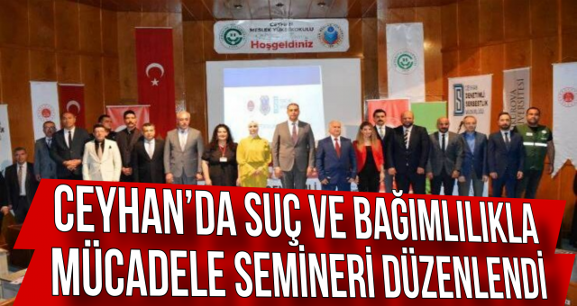 Ceyhan’da Suç Ve Bağımlılıkla Mücadele Semineri Düzenlendi