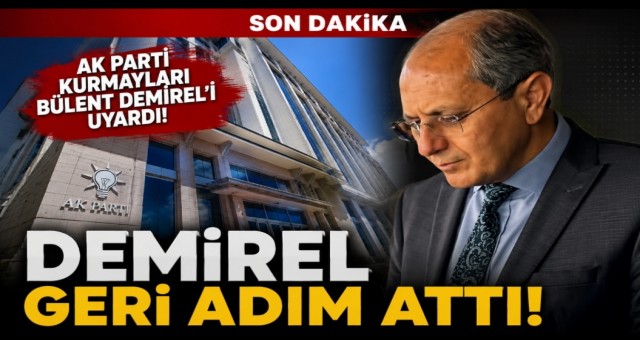 Bülent Demirel'i Uyardılar! Demirel geri adım atmak zorunda kaldı...