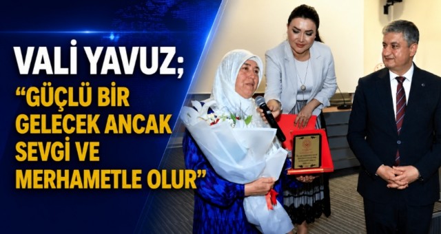“Güçlü bir gelecek ancak sevgi ve merhametle olur”