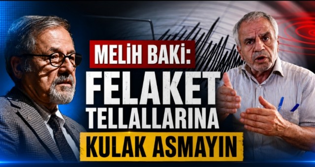 “Felaket Tellallarına Kulak Asmayın”