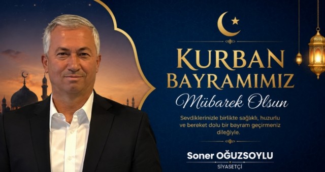 Soner Oğuzsoylu'dan Kurban Bayramı Mesajı