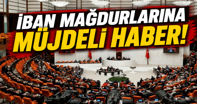 İBAN Mağdurlarına Müjdeli Haber