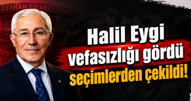 Halil Eygi Seçimlerden Çekildi!