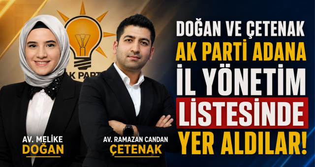 Çetenak ve Doğan AK Parti Adana İl Yönetiminde...