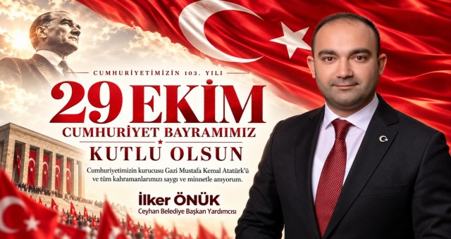 İlker Önük’ten 29 Ekim Cumhuriyet Bayramı mesajı