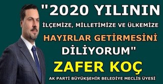 Ak Parti Büyükşehir Belediye Meclis Üyesi Zafer Koç yeni yıl mesajı yayınladı