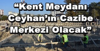 Ceyhanda inşaatlar hızlandı...